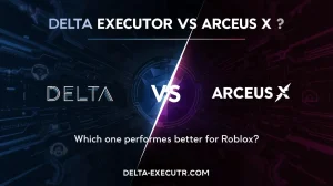 DELTA EXECUTOR VS ARCEUS X